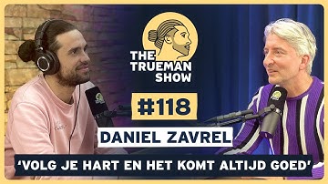 The Trueman Show #118 Daniel Zavrel ‘Volg je hart en het komt altijd goed’