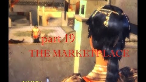 Prince Of Persia :The Two Thrones (walkthrough-part 19)THE MARKETPLACE  PART 19 (PC) HD GAME PLAY