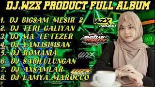 DJ WZX PRODUCT FULL ALBUM TERBARU 2023 || BIGSAM MESIR 2 || MA TE'TEZER || YANLISIMSAN