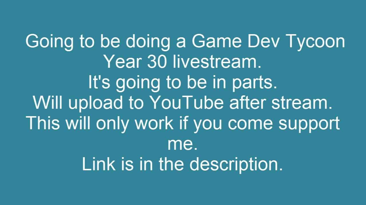 Let Me Know What You Think About A Game Dev Tycoon Sub Input Livestream