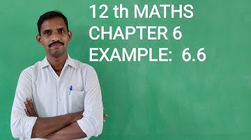 12th Maths Chapter 6 Example:6.6