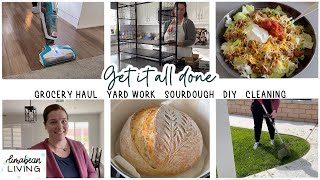 GET IT ALL DONE | Walmart Haul, Yard Work, Sourdough, Easy DIY, Healthy Dinner & More