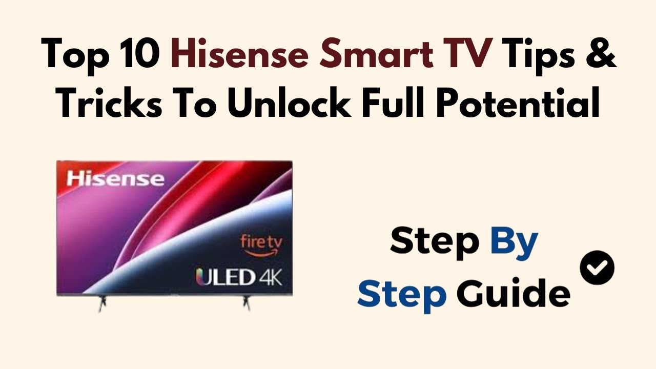 Top 10 Hisense Smart TV Tips & Tricks To Unlock Full Potential (2026 ...