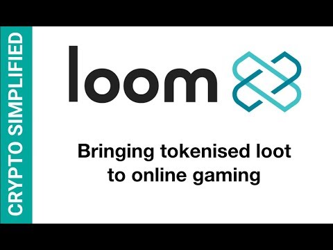 LOOM Network - Using the Blockchain to Revolutionize Online Gaming