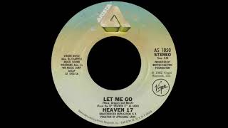 Heaven 17 - Let Me Go (US 7&quot; Version)