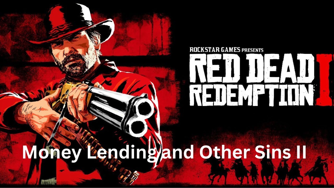 Red Dead Redemption 2 Money Lending and Other Sins II YouTube