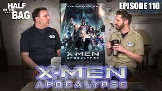 Half in the Bag Episode 110: XMen: Apocalypse