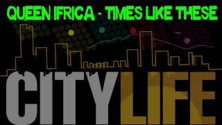 Queen Ifrica - Times Like These (City Life Riddim) chords