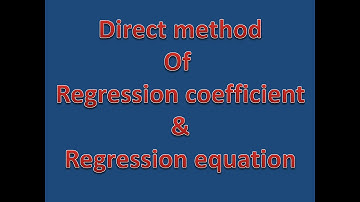 Direct method of regression coefficient, regression equations and coefficient of correlation