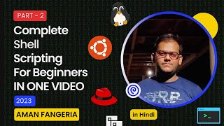 Complete Shell Scripting in One Video 2025 | Linux Part-2 | BASH SCRIPTING in Hindi | Aman Fangeria