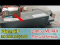 Cara Mengatasi Lampu Merah Menyala Semua HP Ink Tank 115