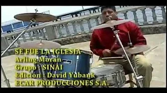 Se Fue La Iglesia - Grupo Sinai (Oficial Video) Se Fue La Iglesia - Grupo Sinai (Oficial Video)