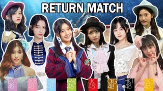 【Return Match 💃🏻🕺🏻】AKB48 | SKE48 | HKT48 | JKT48 | SNH48 | GNZ48 | BNK48 | CKG48