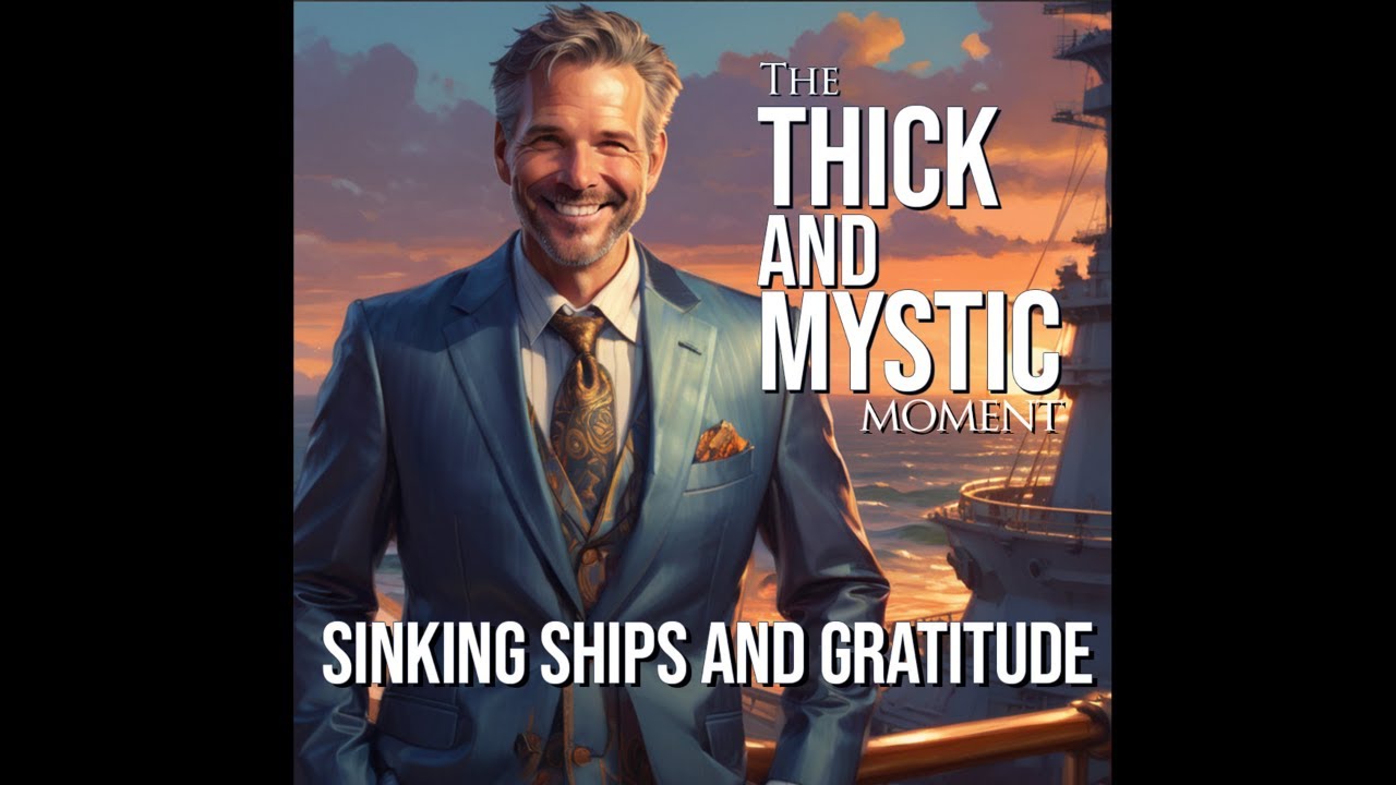 Episode 223 - SINKING SHIPS AND GRATITUDE