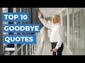 Top 10 Goodbye Quotes