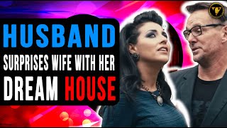Husband Surprises Wife With Her Dream House, Watch What Happens Next Husband Surprises Wife With Her Dream House, Watch What Happens Next