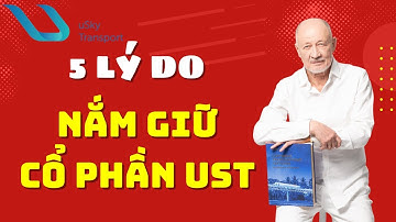 👉5 LÝ DO NẮM GIỮ CỔ PHẦN uST NGAY HÔM NAY! | Cơ Hội Làm Chủ Vận Tải XANH QUỐC TẾ Số 1 Thế Giới!