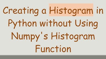 Creating a Histogram in Python without Using Numpy