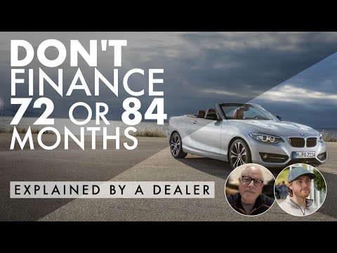 Don't Finance a New Car for 72 or 84 months. Here's What You NEED to Know Now. (From a Car Dealer)