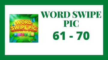 Word Swipe Pic Level 61 - 70 Answers