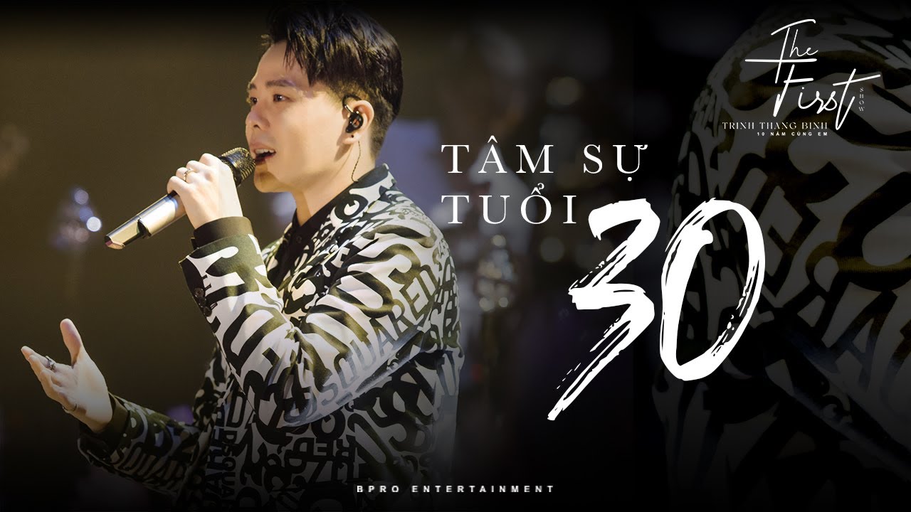 TÂM SỰ TUỔI 30 (Live Ver.) | Trịnh Thăng Bình | The First Show - 10 Năm Cùng Em