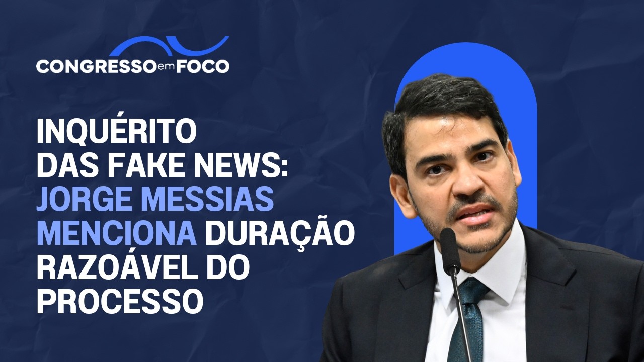 Inquérito das fake news: Jorge Messias menciona duração razoável do processo