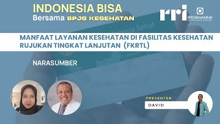 Download Lagu DIALOG INDONESIA BISA - Manfaat Layanan Kesehatan Di Fasilitas Kesehatan Rujukan Tingkat Lanjutan MP3