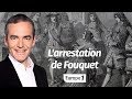 Au coeur de l'histoire: L'arrestation de Fouquet (Franck Ferrand)