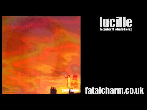 fatal charm - lucille (dec14 remix)