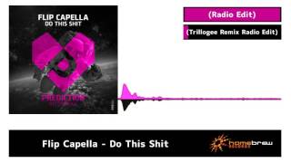 Flip Capella - Do This Shit [Official Remix Preview]