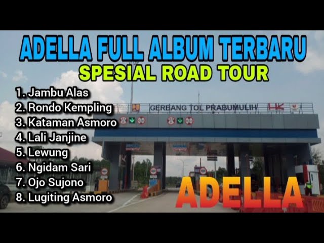Adella Full Album Spesial Road Tour Jalan Tol Palembang - Prabumulih ll Jambu Alas - Rondo Kempling class=