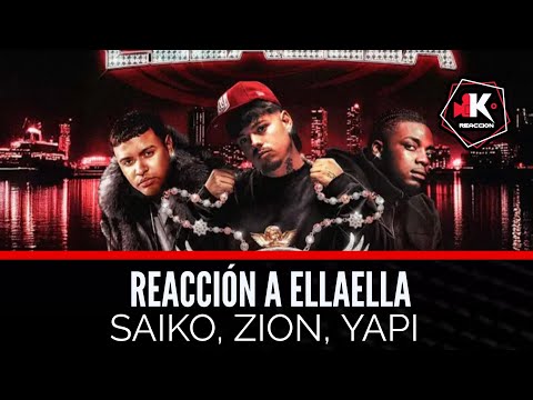 🇨🇱[REACCIÓN] a SAIKO. ZION, YAPI - ELLAELLA