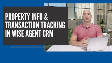 Property Info & Transaction Tracking in Wise Agent CRM