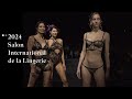 2024 salon international de la lingerie antigel the selection new french lingerie show