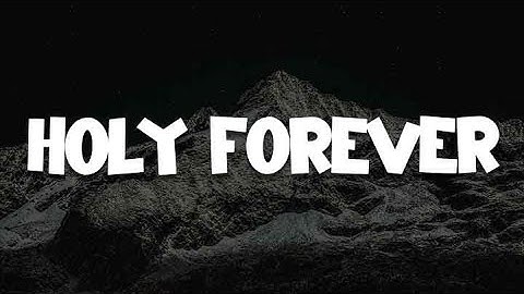 Thumbnail of Holy Forever (Lyric) - Chris Tomlin, Brooke Ligertwood, Tyasta Pangalila