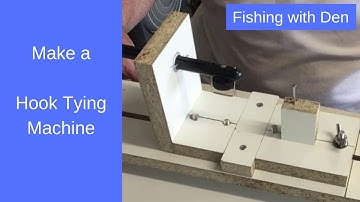 Make a Hook Tying Machine - Part Two - Modifications