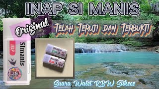 INAP SI MANIS ORIGINAL| TELAH TERUJI DAN TERBUKTI| SUARA WALET RBW SUKSES