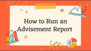 GCM TMU: How to Run an Advisement Report