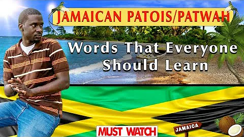 Jamaican Patois/Patwah words that everyone should learn part 2