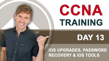 CCNA 100-105 ICND1 - Day 13: IOS Upgrades, Password Recovery & IOS Tools - Free Cisco Training