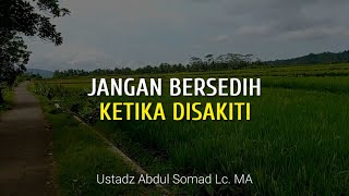 Jangan Bersedih ketika disakiti | Ustadz Abdul Somad | Lentera Qolbu