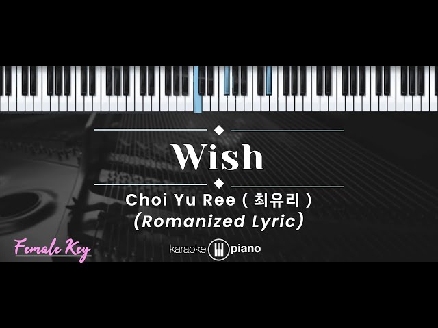 Wish – Choi Yu Ree (최유리) (KARAOKE PIANO - FEMALE KEY) class=