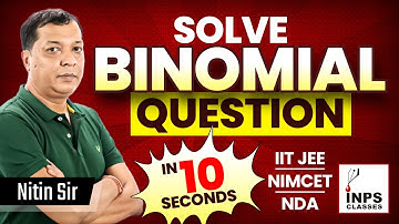 Tricks of  Binomial  Theorem | Tricks  to solve Binomial Theorem in 10 sec | INPS Classes