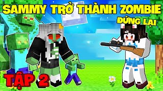 SINH TỒN 100 NGÀY ZOMBIE TRỖI DẬY TẬP 2 | SAMMY TRỞ THÀNH ZOMBIE TIÊU DIỆT MÈO SIMMY