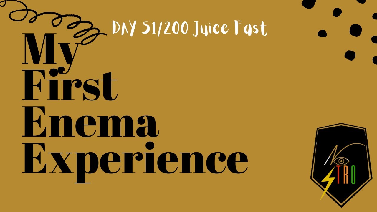 My First Enema Experience JUICE FAST DAY 51 YouTube