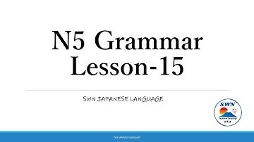 [Japanese Language] N5 Grammar Lesson - 15