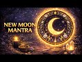 NEW MOON MANTRA 🌑 Plant Your Intentions &amp; Activate New Beginnings