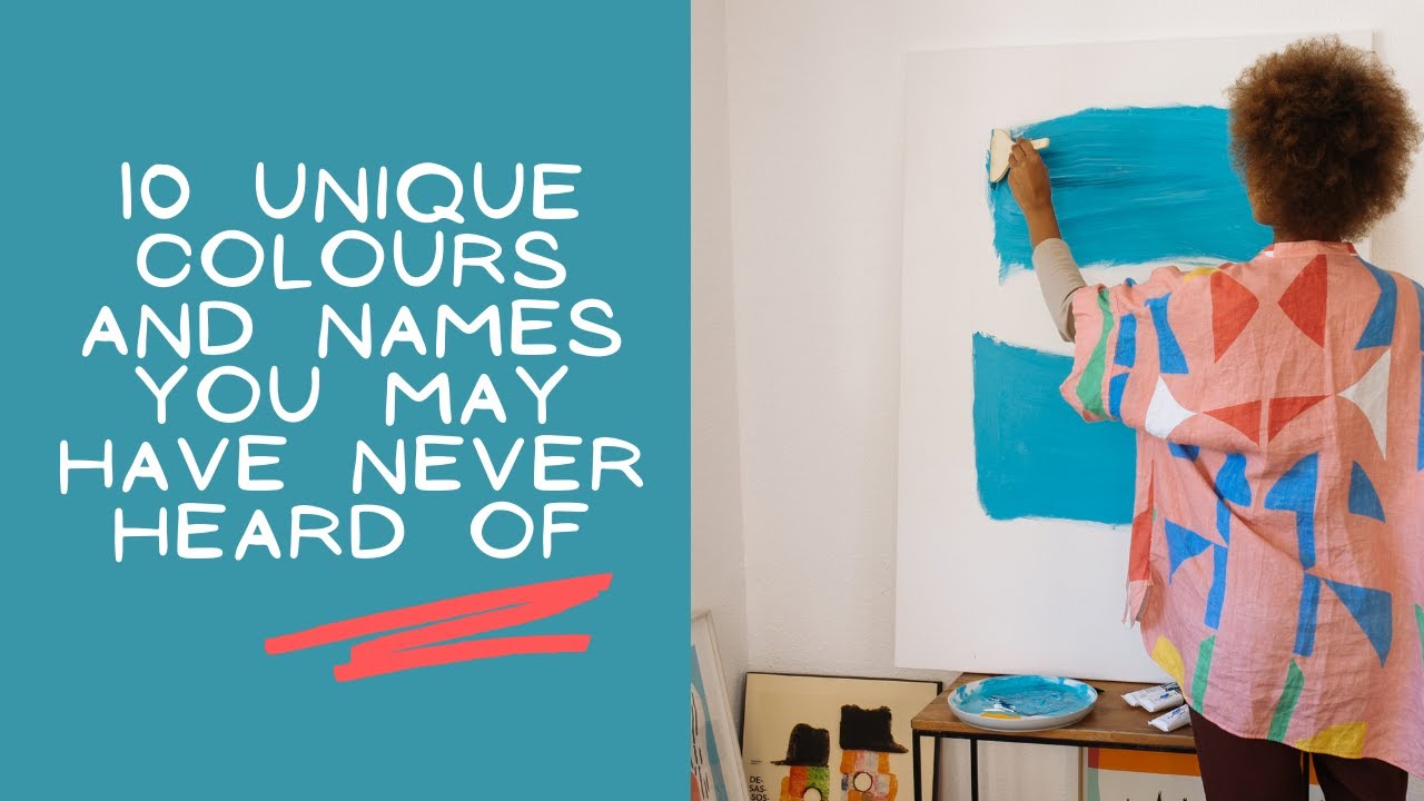 10 Unique Colors And Names You May Have Never Heard Of