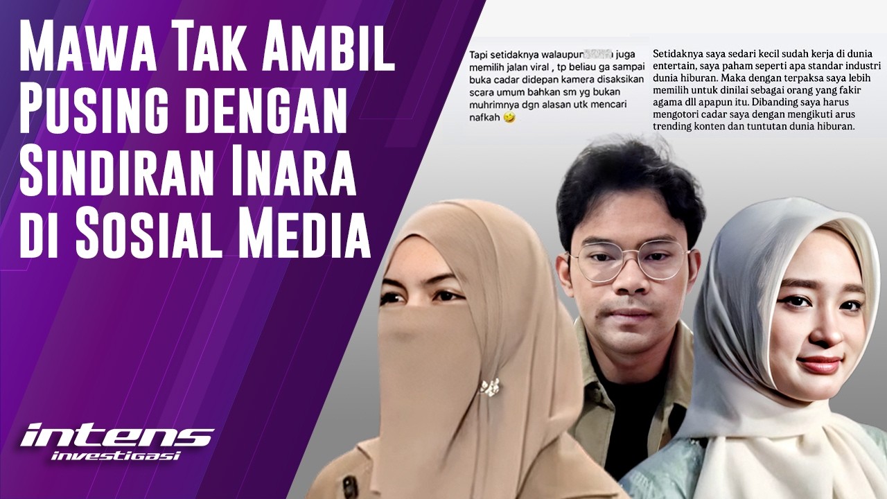 Mawa Tak Ambil Pusing Dengan Sindiran Inara Di Sosial Media | Intens Investigasi | Eps 6382