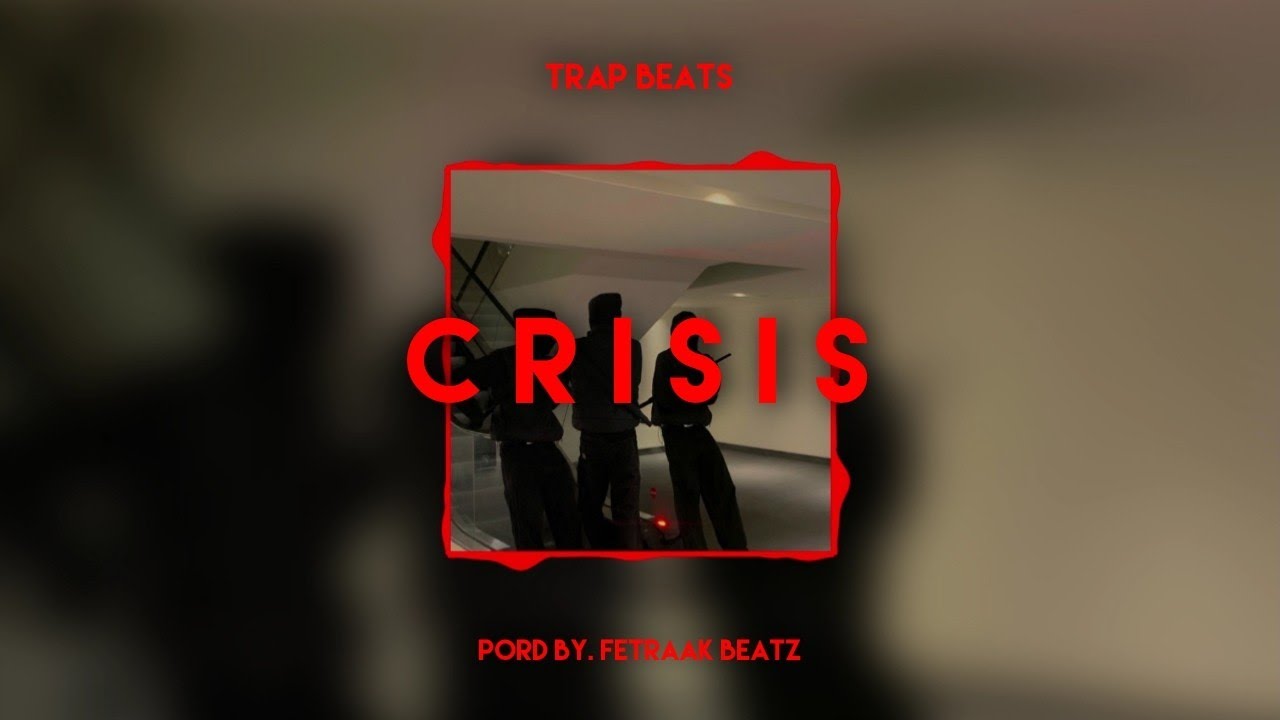 [FREE] "Crisis" HARD TRAP TYPE BEAT 2022 | Bpm 120 (Pord by. FetRaak BeatZ)